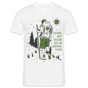 Wandern Bergsteigen Bergmesch Shirt Werde nicht aufgeben T-Shirt