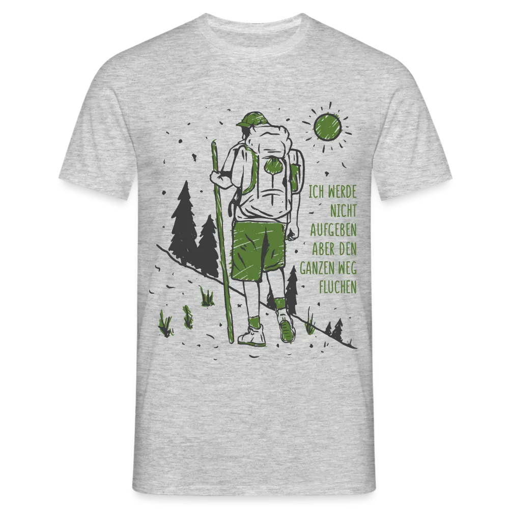 Wandern Bergsteigen Bergmesch Shirt Werde nicht aufgeben T-Shirt