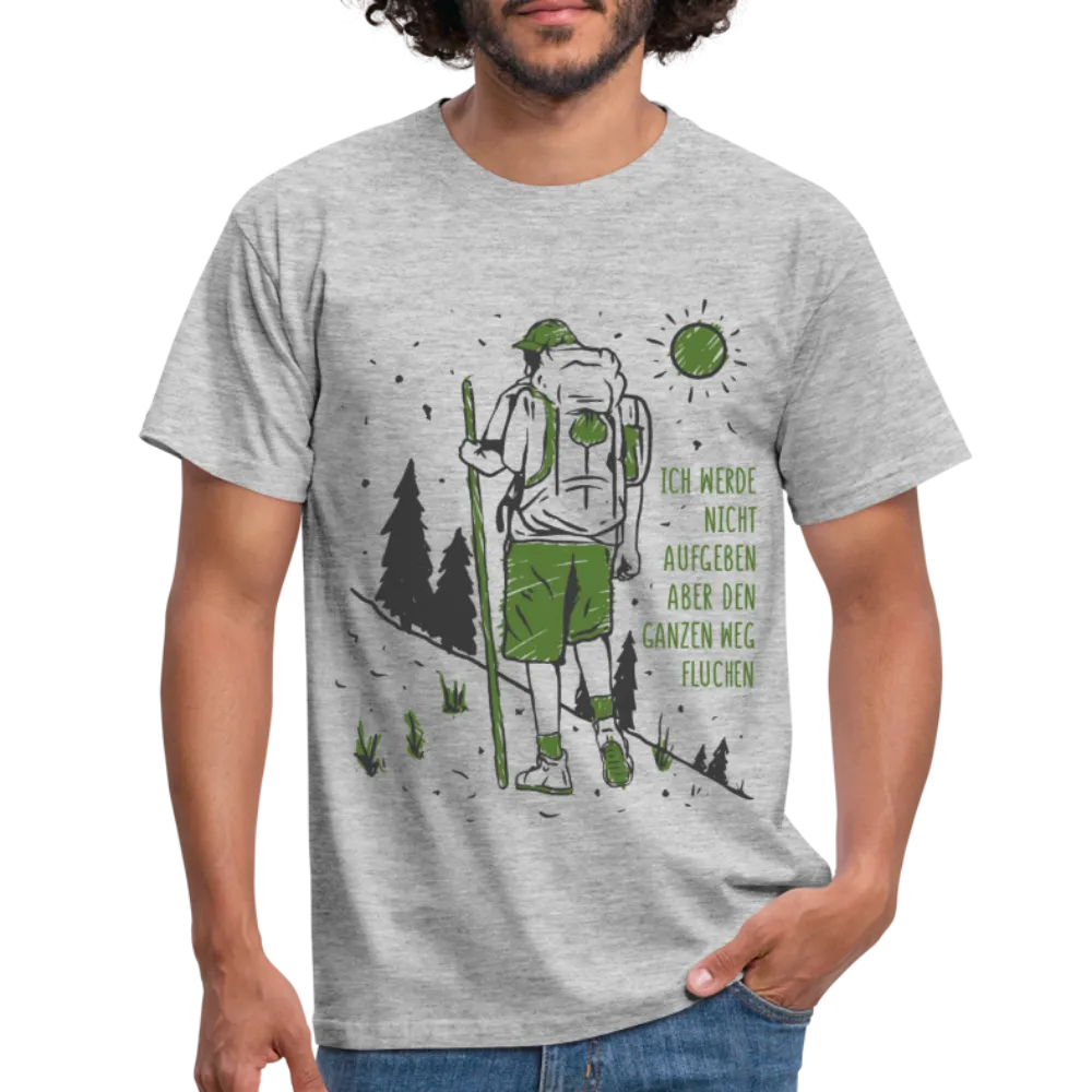 Wandern Bergsteigen Bergmesch Shirt Werde nicht aufgeben T-Shirt