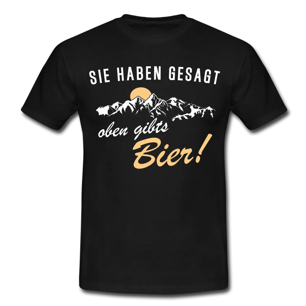 Wandern Bergsteigen Shirt Sie haben mir gesagt oben gibts Bier Witziges T-Shirt