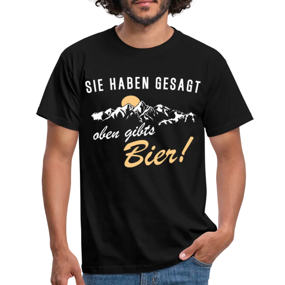 Wandern Bergsteigen Shirt Sie haben mir gesagt oben gibts Bier Witziges T-Shirt