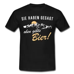 Wandern Bergsteigen Shirt Sie haben mir gesagt oben gibts Bier Witziges T-Shirt