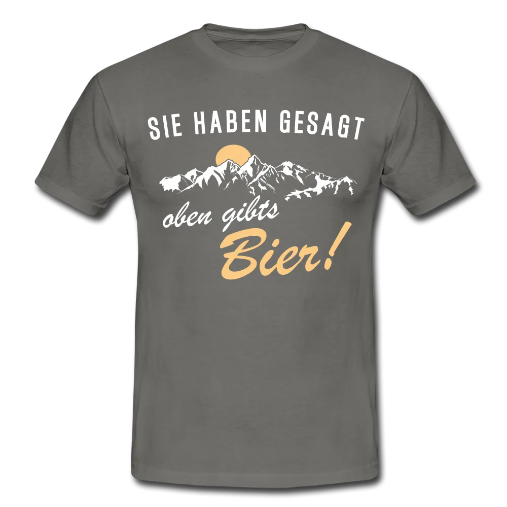 Wandern Bergsteigen Shirt Sie haben mir gesagt oben gibts Bier Witziges T-Shirt