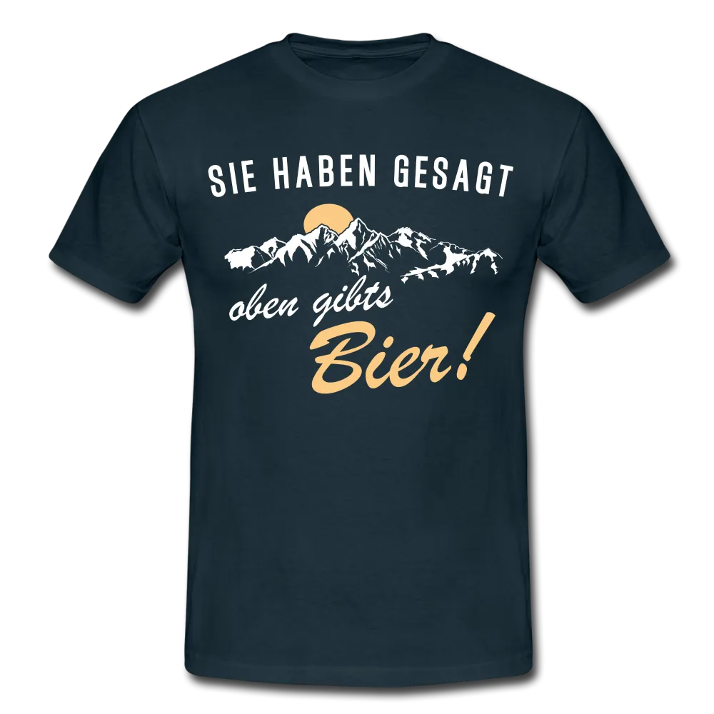 Wandern Bergsteigen Shirt Sie haben mir gesagt oben gibts Bier Witziges T-Shirt